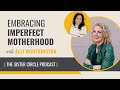 Alli Worthington on Embracing Imperfect Motherhood