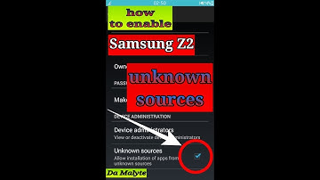 How to enable unknown sources on samsung Z2