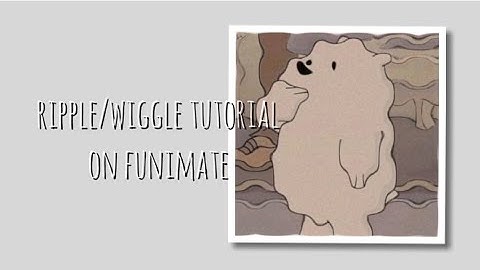 Ripple/Wiggle Tutorial on Funimate