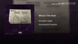 Shoreline Mafia - Whuss The Deal (Clean)