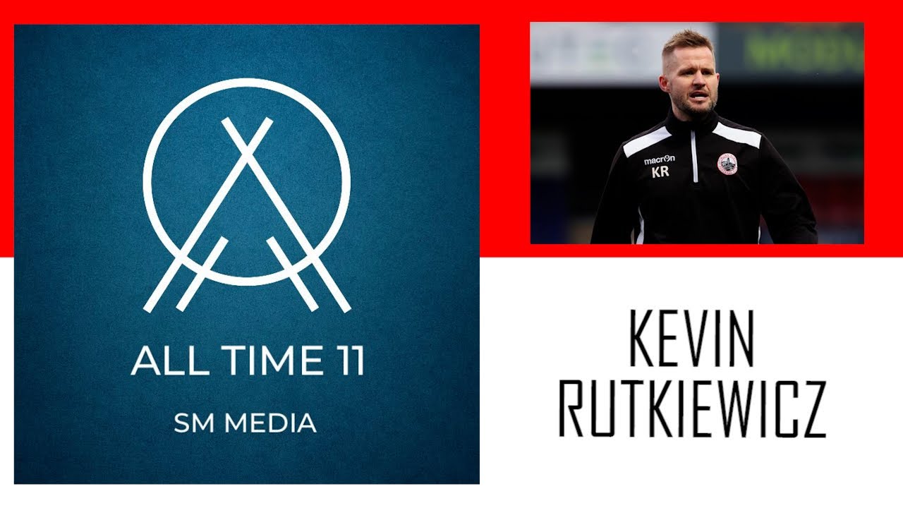 ALL TIME 11: Kevin Rutkiewicz - YouTube