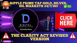 XRP- Ripple Prime Tap Gold, Siver, Oil Markets 24/7/365 - XRP $15, $27, $50?