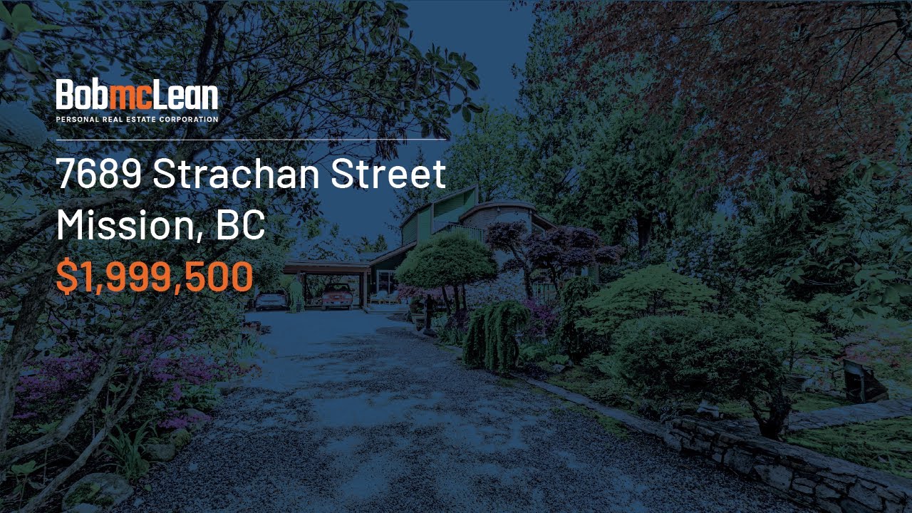 Bob McLean • Real Estate In Mission: 7689 Strachan Street, Mission BC
