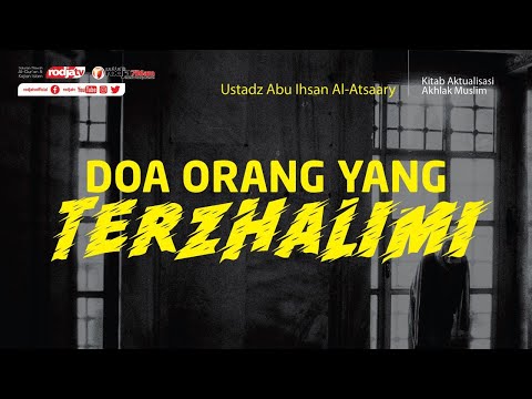 aktualisasi-akhlak-muslim:-doa-orang-yang-terzhalimi-l-ustadz-abu-ihsan-al-atsary,-m.a.