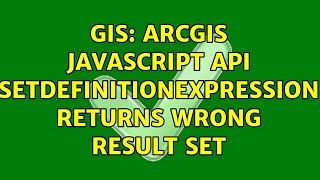 GIS: ArcGIS javascript API setDefinitionExpression returns wrong result set