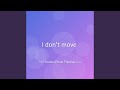 I Don T Move