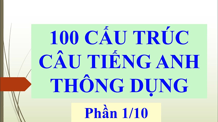 Top cac cau truc tieng anh thong dung năm 2024