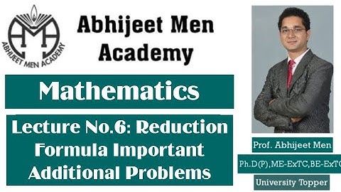Reduction Formula | Lecture No. 6  |  Additional Problems.
