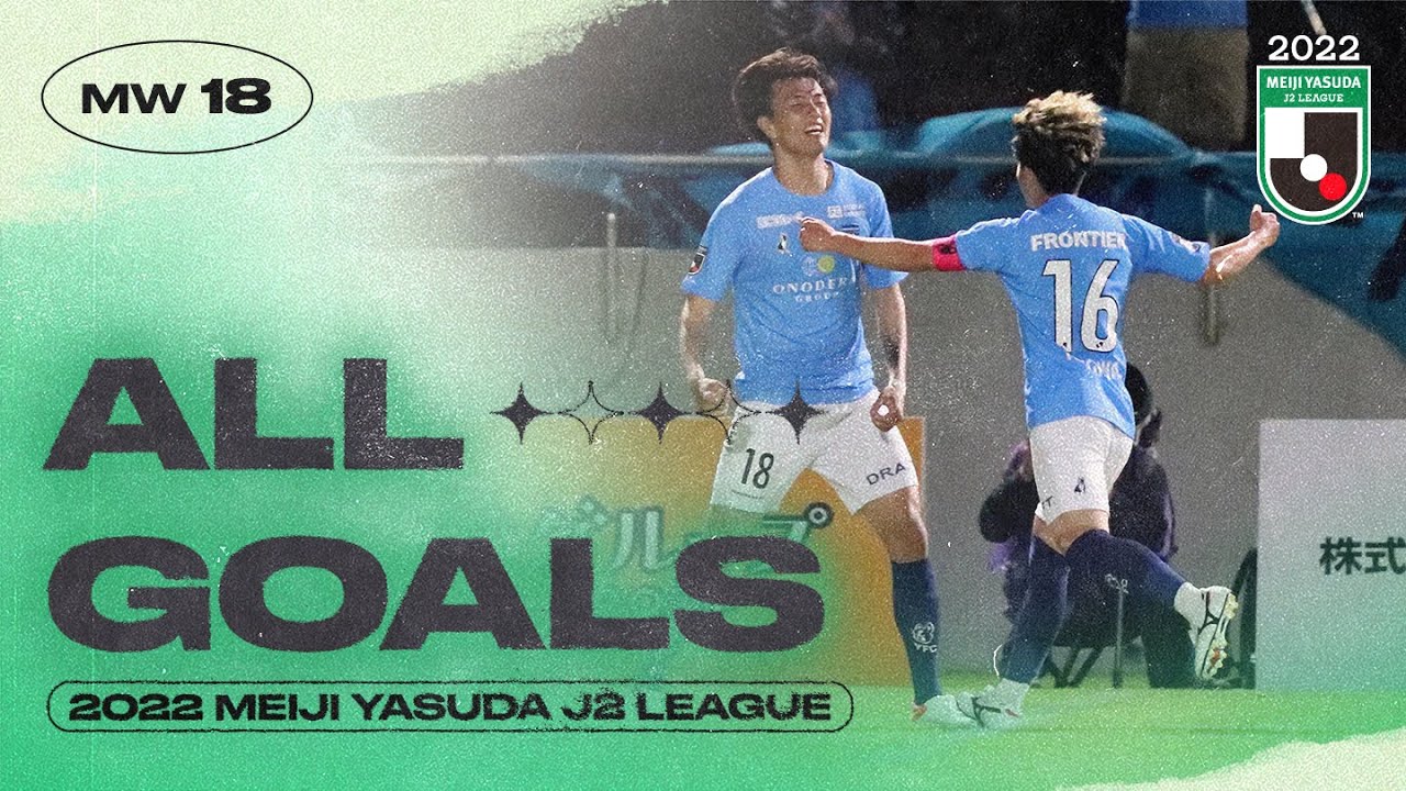 All J2 League Goals Matchweek 18 22 J2 League Youtube