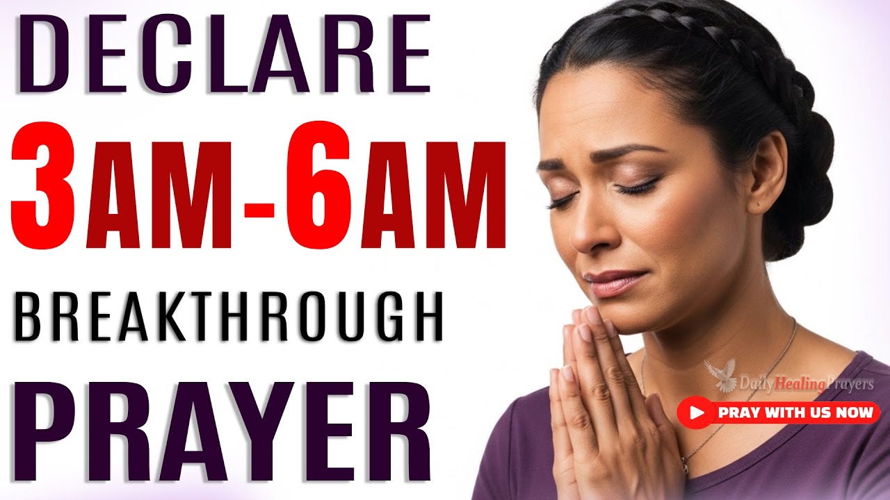 Pray At 3 Am–6 Am For Breakthrough | Speak Breakthrough & Blessings Over Your Day