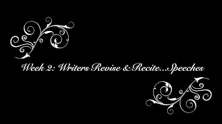 Week 3: Writers Revise & Recite ... Speeches