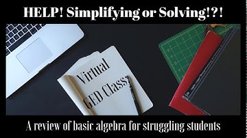 VGED Review: Simplifying vs. Solving Algebra Review
