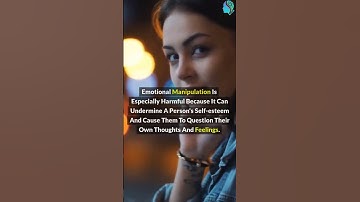 Unmasking Emotional Manipulation  - How to Protect Yourself from Mind Games