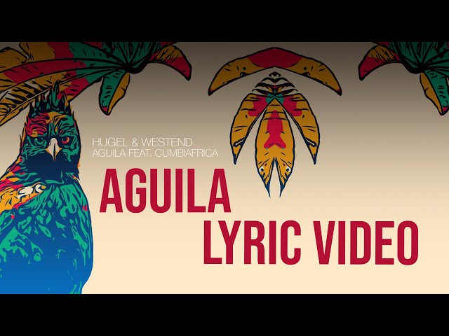 Hugel x Cumbiafrica x Westend AGUILA (Official lyric video) class=