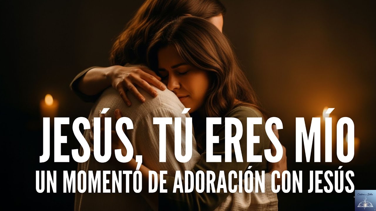 JESÚS, TÚ ERES MÍO  - UN MOMENTO DE ADORACIÓN CON JESÚS - WORSHIP SOAKING | CÁB Worship