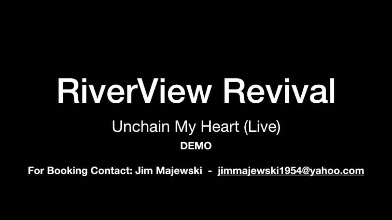 Unchain My Heart (Live) - RiverView Revival Unchain My Heart (Live) - RiverView Revival