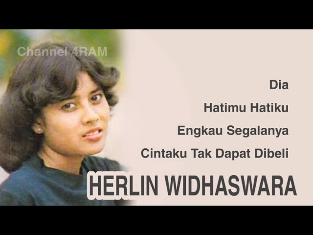 HERLIN WIDHASWARA, The Very Best Of :Dia -Hatimu Hatiku- Engkau Segalanya -Cintaku Tak Dapat Dibeli class=