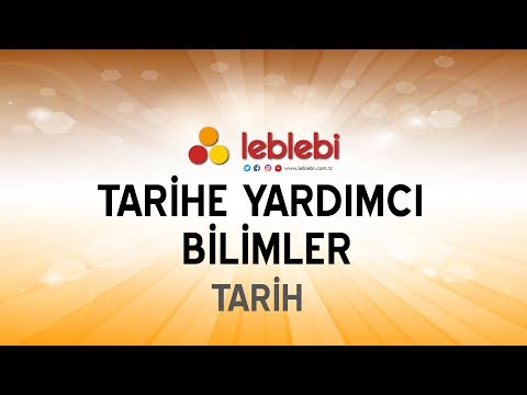 TARİH - TARİHE YARDIMCI BİLİMLER