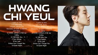 H W A N G   C H I   Y E U L  Full Album ~ New Playlist ~ Special Songs