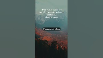 "Difficulties in life are intended to make us better, not bitter." – Dan Reeves