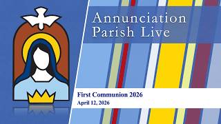 Annunciation Parish | First Communion 2026