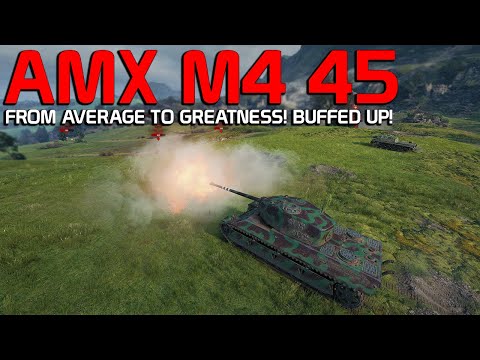 From Average to Greatness! BUFFED UP! AMX M4 45 | World of Tanks