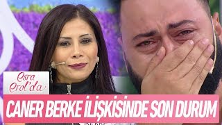 Caner Berke ilişkisinde son durum - 15 Eylül 2017