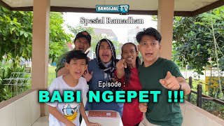 SPESIAL RAMADHAN Episode : BABI NGEPET !!!