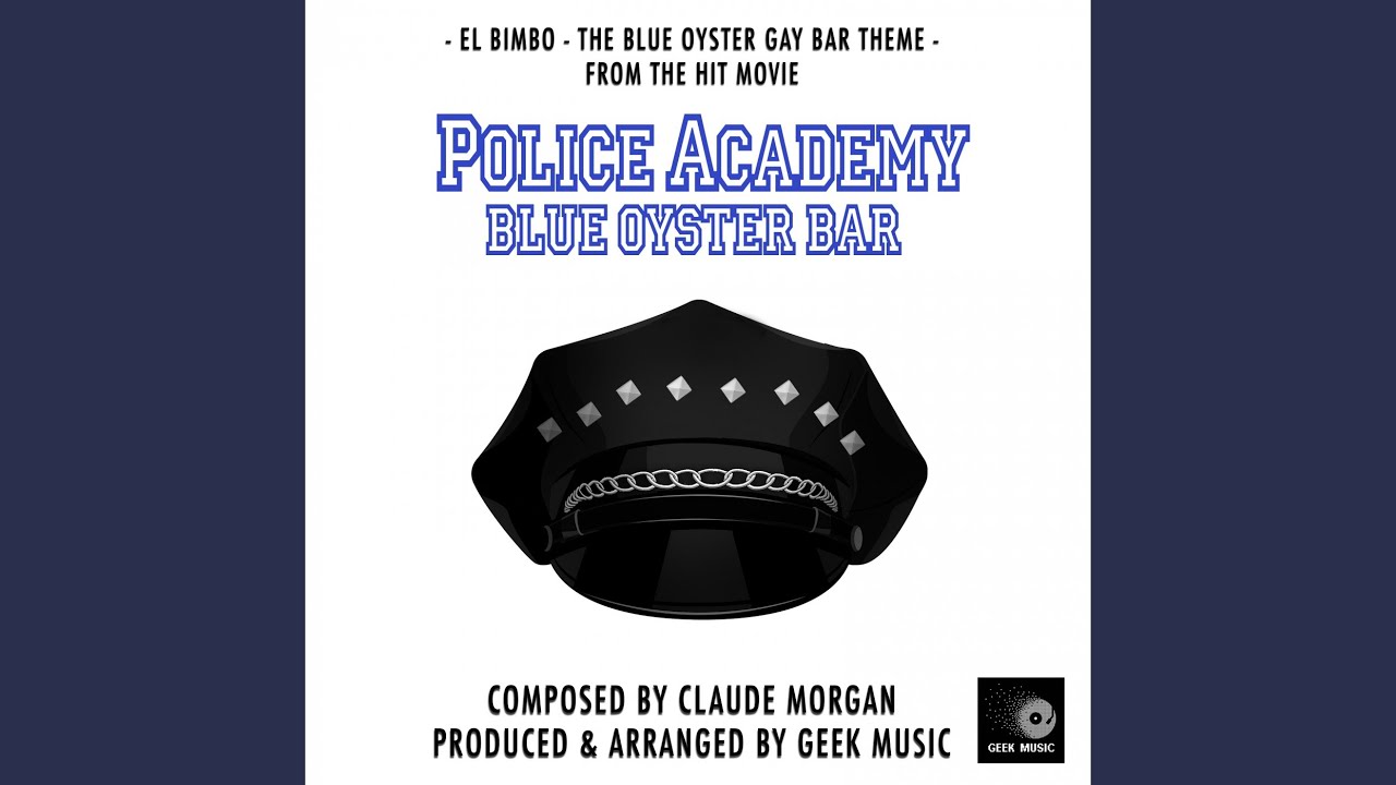 El Bimbo The Blue Oyster Gay Bar Theme (From "Police Academy") YouTube