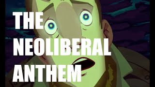 &quot;THE NEOLIBERAL ANTHEM&quot; MUSIC VIDEO