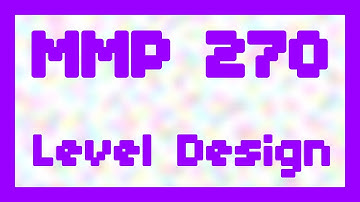 Level Design (Lab Part 2) ~ MMP 270