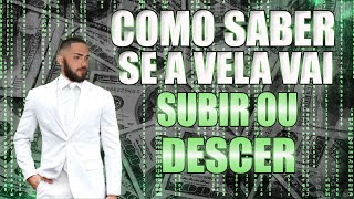 COMO SABER SE A VELA VAI SUBIR OU DESCER NA IQ OPTION