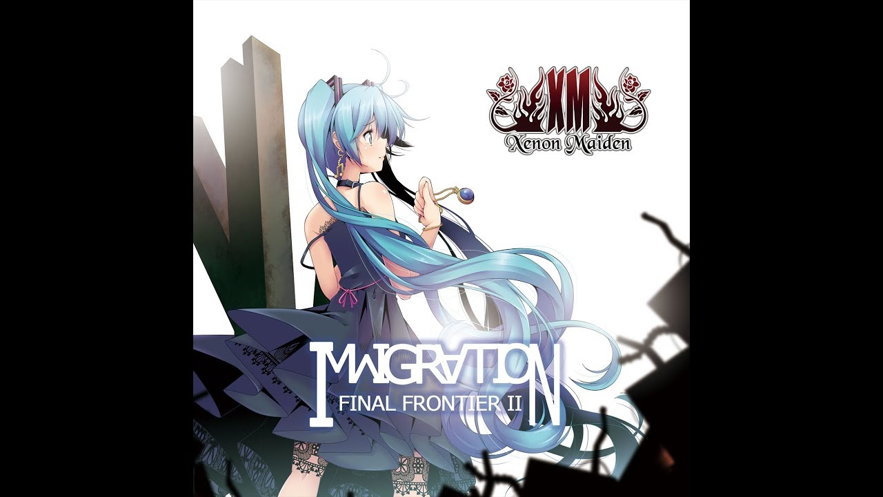 IMMIGRATION -Final Frontier II- - 初音ミク Wiki - atwiki（アット