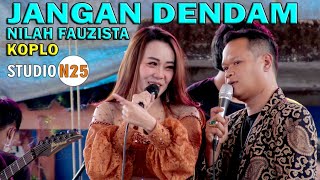 JANGAN DENDAM - NILAH FAUZISTA BINTANG PANTURA Ft STUDIO N25 ' KOPLO '