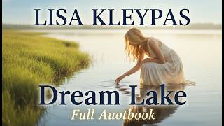Dream Lake by Lisa Kleypas – Full Audiobook | A Deeply Moving Romance Novel