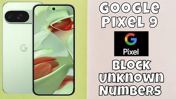 How To Block Unknown Numbers Google Pixel 9