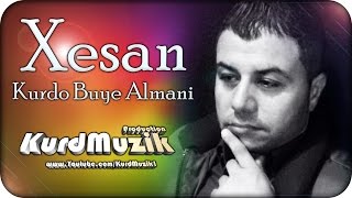 Xesan - Kurdo Buye Almani - 2015 - KurdMuzik Production