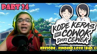 Kode Keras Buat Cowok Dari Cewek PART 24 - EPISODE : FINDING LOVE (BAG 1)