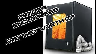 3D Printer Enclosures - Are They Worth It? Wealth