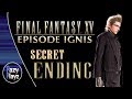 FINAL FANTASY XV: EPISODE IGNIS // SECRET ENDING