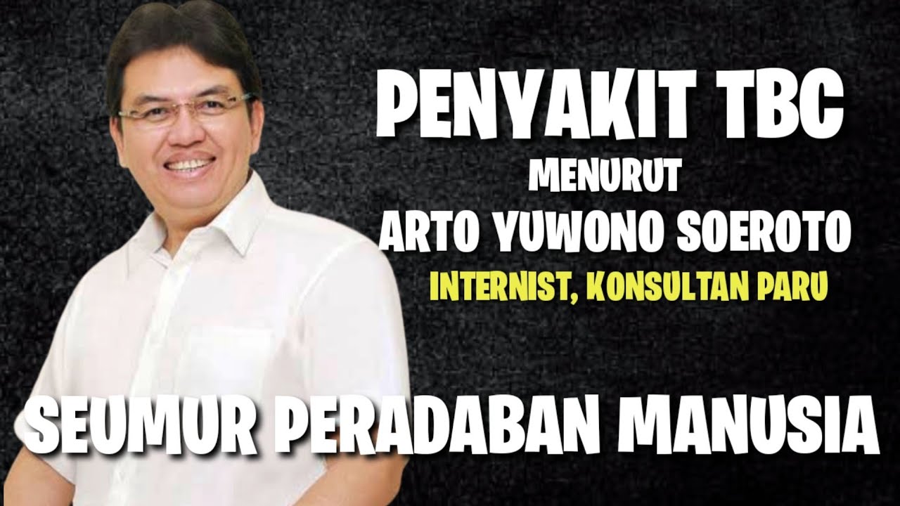 DR. dr. Arto Yuwono Soeroto Menjelaskan Sejarah TBC, Perkembangan