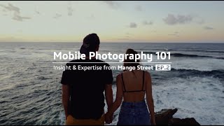 vivo X Academy | Mobile Photography 101: Insight & Expertise from Mango Street (EP.2)