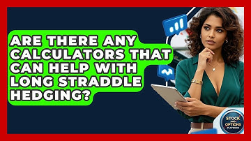 Are There Any Calculators That Can Help With Long Straddle Hedging? - Stock and Options Playbook