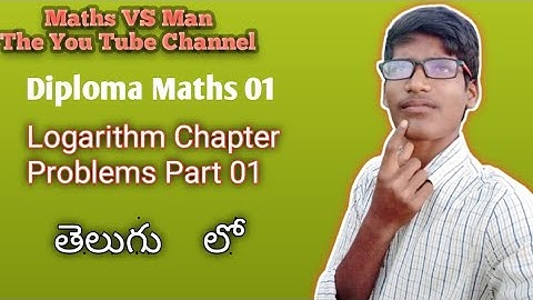 Diploma Maths 01 || Logarithm Problems Part 01 In Telugu ||  Maths VS Man || Buddhi Nagaraju Yadav