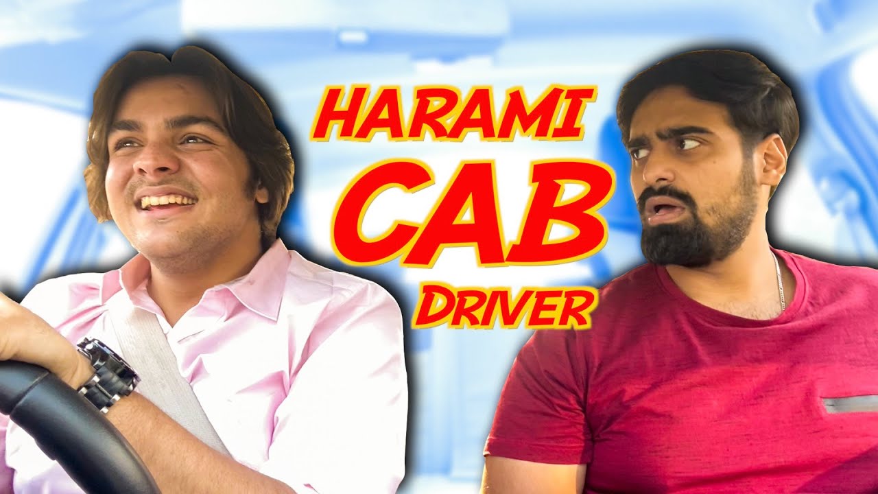 Harami CAB Driver  Ashish Chanchlani  Akash Dodeja  Simran Dhanwani  Kunal Chhabhria