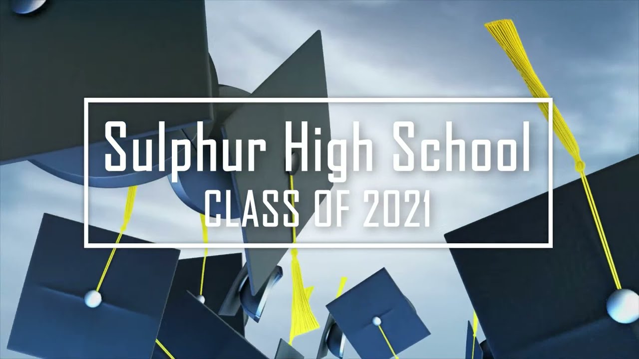 Sulphur High School Graduation 2021 YouTube
