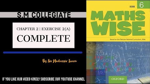 MATH WISE BOOK 6 | CHAPTER 2 | EXERCISE 2A | BY SIR MUDASSIR INAM | SM COLLEGIATE