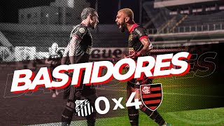 Bastidores - Santos 0x4 Flamengo