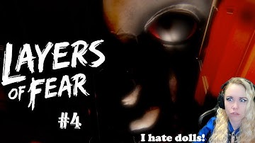 I HATE DOLLS... !   |  Layers Of Fear #4