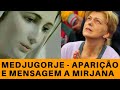 APARIÇÕES COM DUAS MENSAGENS DE NOSSA SENHORA para Mirjana Dragicevic Soldo – EM MEDJUGORJE